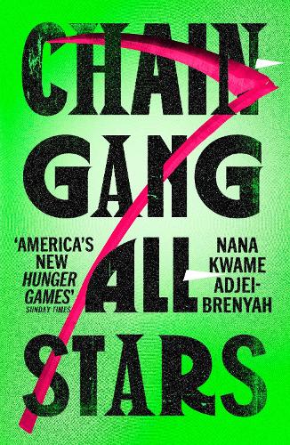 Chain-Gang All-Stars, by Nana Kwame Adjei-Brenyah (virtual event)